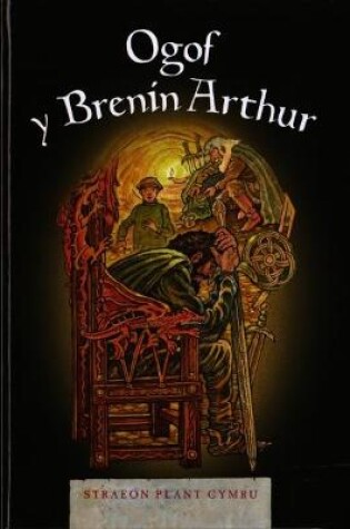 Cover of Cyfres Straeon Plant Cymru 2: Ogof y Brenin Arthur