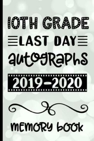 Cover of 10th Grade Last Day Autographs 2019 - 2020 Memory Book