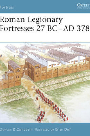 Cover of Roman Legionary Fortresses 27 BC–AD 378
