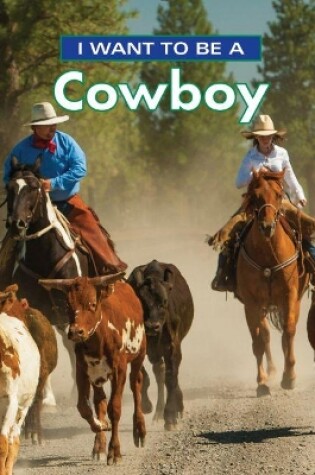 Cover of I Want to Be a Cowboy