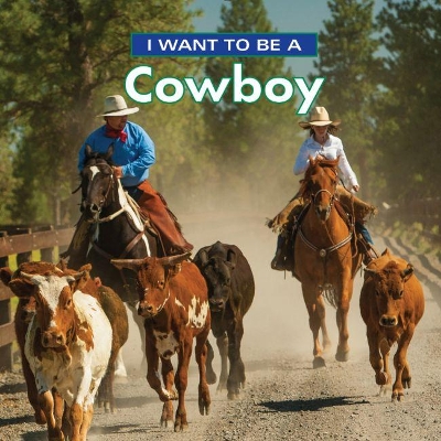 Cover of I Want to Be a Cowboy