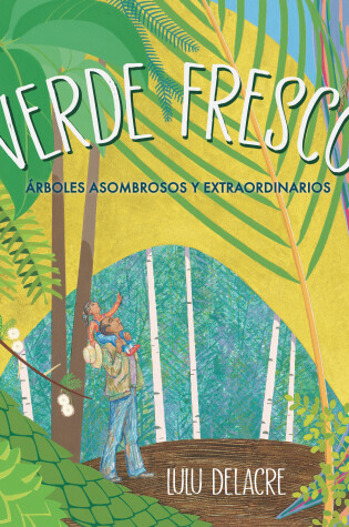 Cover of Verde fresco: Árboles asombrosos y extraordinarios