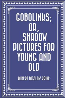 Book cover for Gobolinks; Or, Shadow Pictures for Young and Old