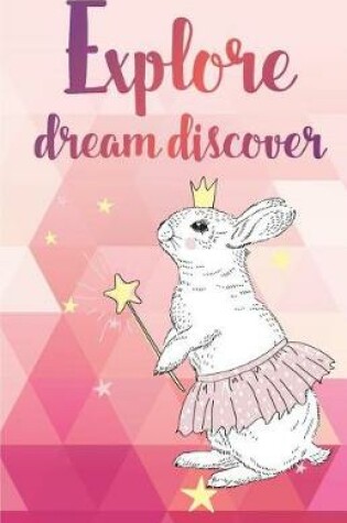 Cover of Explore Dream Discover Inspirational Quotes Journal Notebook, Dot Grid Composition Book Diary (110 pages, 5.5x8.5")