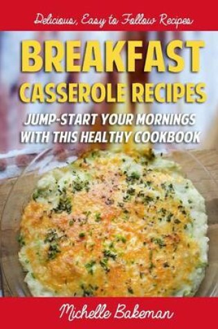 Cover of Breakfast Casserole Recipes