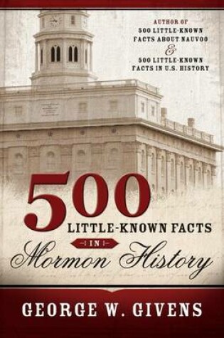 Cover of 500 Little Known Facts in Mormon History
