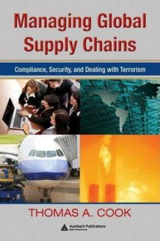 Cover of Managing Global Supply Chains: Compliance, Security, and Dealing with Terrorism