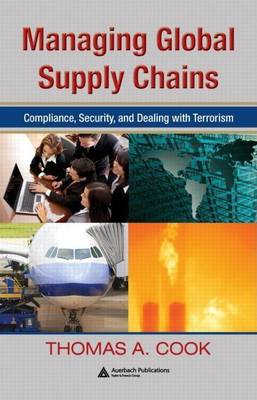 Book cover for Managing Global Supply Chains: Compliance, Security, and Dealing with Terrorism