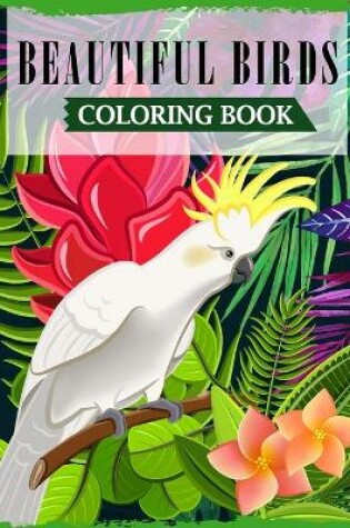 Cover of Beautiful Birds Coloring Book