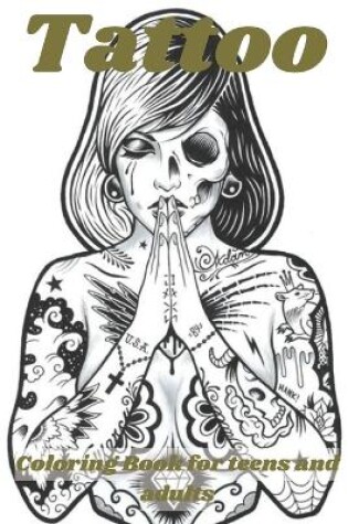 Cover of Tattoo Coloring Book for teens and adults