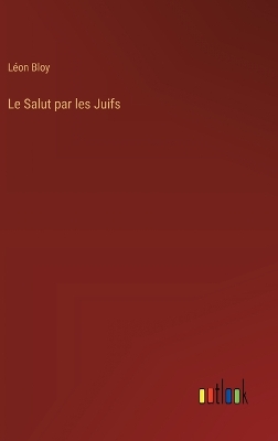 Book cover for Le Salut par les Juifs