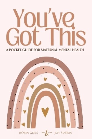 Cover of You've Got This - A Pocket Guide to Maternal Mental Health