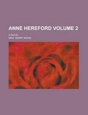 Book cover for Anne Hereford; A Novel Volume 2