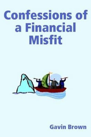Cover of Confessions of a Financial Misfit