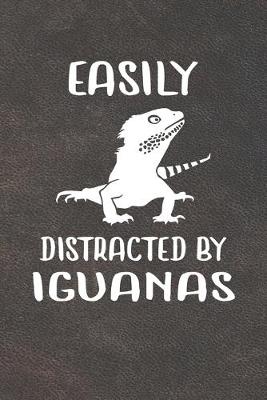 Book cover for Easily Distracted By Iguanas Notebook Journal