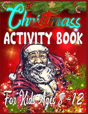 Book cover for Christmass Activity Book For Kids Ages 8-12