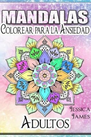 Cover of Mandalas Adultos Colorear para la Ansiedad