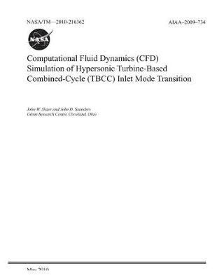 Book cover for Computational Fluid Dynamics (Cfd) Simulation of Hypersonic Turbine-Based Combined-Cycle (Tbcc) Inlet Mode Transition