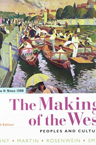 Cover of The Making of the West 6e Volume Two: Since 1500 & Sources for the Making of the West 6e Volume Two