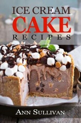 Cover of Ice Cream Cake Recipes