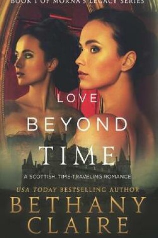 Cover of Love Beyond Time (Book 1 of Morna's Legacy Series)