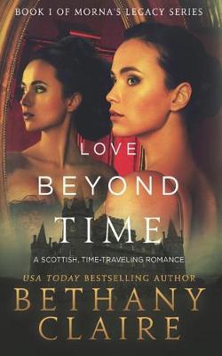 Book cover for Love Beyond Time (Book 1 of Morna's Legacy Series)