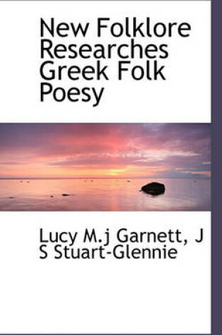 Cover of New Folklore Researches Greek Folk Poesy