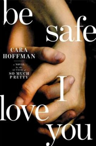 Cover of Be Safe I Love You