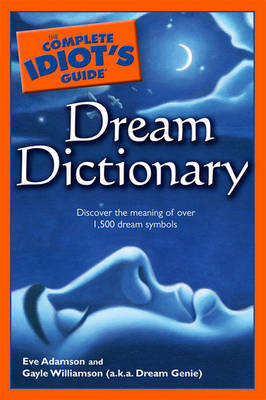 Book cover for The Complete Idiot's Guide Dream Dictionary