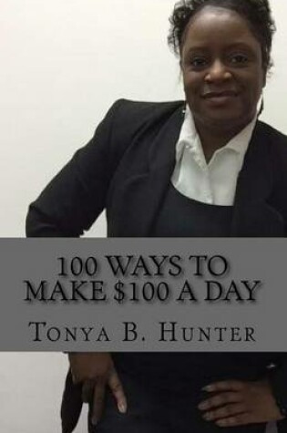 Cover of 100 Ways to make $100 a day