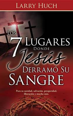 Book cover for 7 Lugares Donde Jesus Derramo Su Sangre, Los
