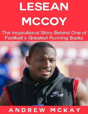 Book cover for LeSean Mccoy: The Inspirational Story Behind One of Football's Greatest Running Backs