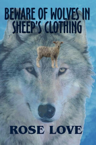 Cover of Beware of Wolves in Sheep's Clothing