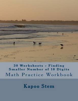 Book cover for 30 Worksheets - Finding Smaller Number of 10 Digits