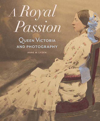 Book cover for A Royal Passion – Queen Victoria and Photography