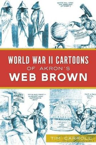 Cover of World War II Cartoons of Akron's Web Brown