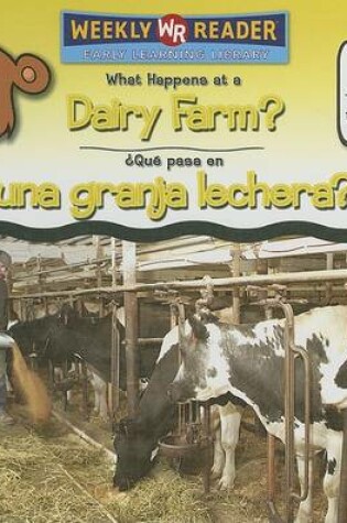Cover of What Happens at a Dairy Farm? / ¿Qué Pasa En Una Granja Lechera?