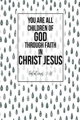 Book cover for You Are All Children of God, Through Faith in Christ Jesus