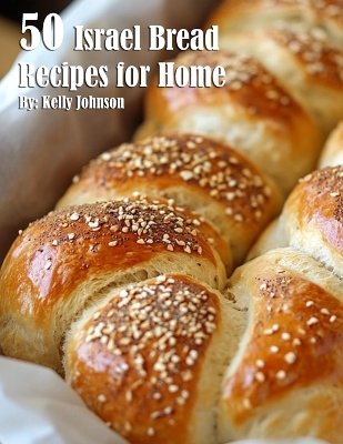 Book cover for 50 Israel Bread Recipes for Home