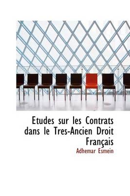 Book cover for Etudes Sur Les Contrats Dans Le Tres-Ancien Droit Francais