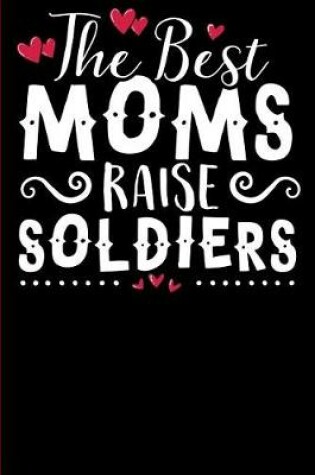 Cover of The Best Moms Raise Soldiers.