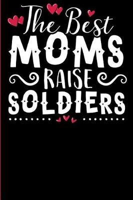 Book cover for The Best Moms Raise Soldiers.