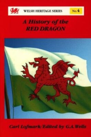 Cover of Welsh Heritage Series: 4. History of the Red Dragon, A