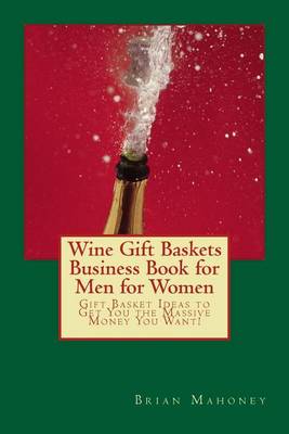 Book cover for Wine Gift Baskets Business Book for Men for Women