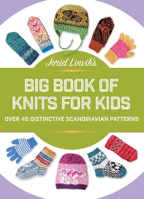 Book cover for Jorid Linvik's Big Book of Knits for Kids