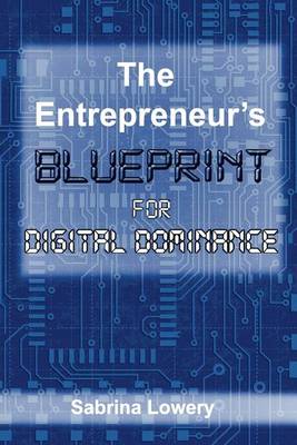 Book cover for The Entrepreneur's Blueprint For Digital Dominance