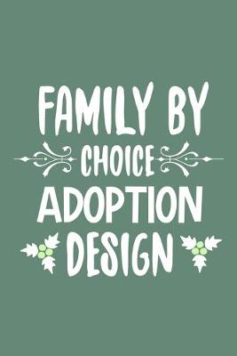 Book cover for Family By Choice Adoption By Design