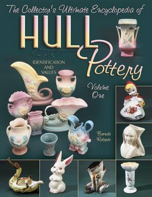 Book cover for The Collector's Ultimate Encyclopedia of Hull Pottery