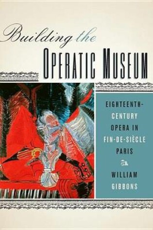 Cover of Building the Operatic Museum