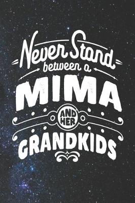 Book cover for Never Stand Between A Mima And Her Grandkids